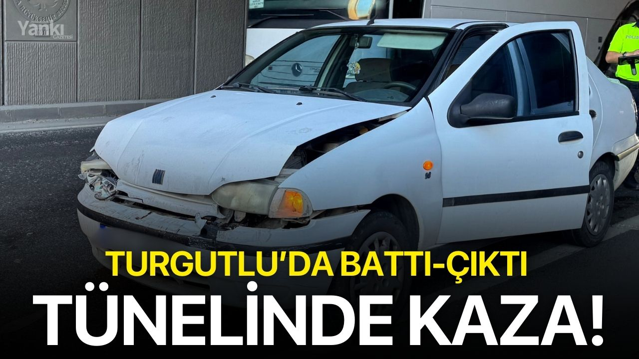 Turgutlu’da battı-çıktı tünelinde kaza!