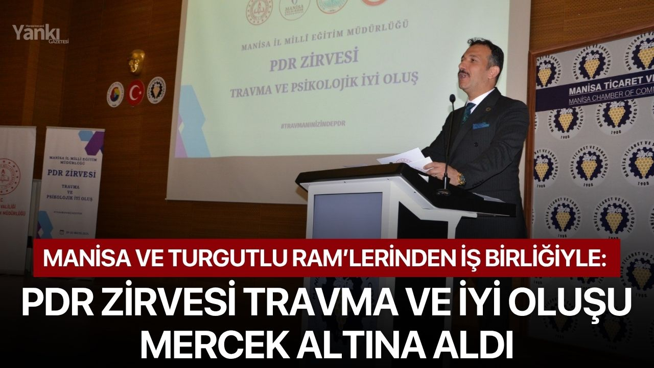Manisa ve Turgutlu RAM’lerinden İş Birliğiyle: PDR Zirvesi Travma ve İyi Oluşu Mercek Altına Aldı