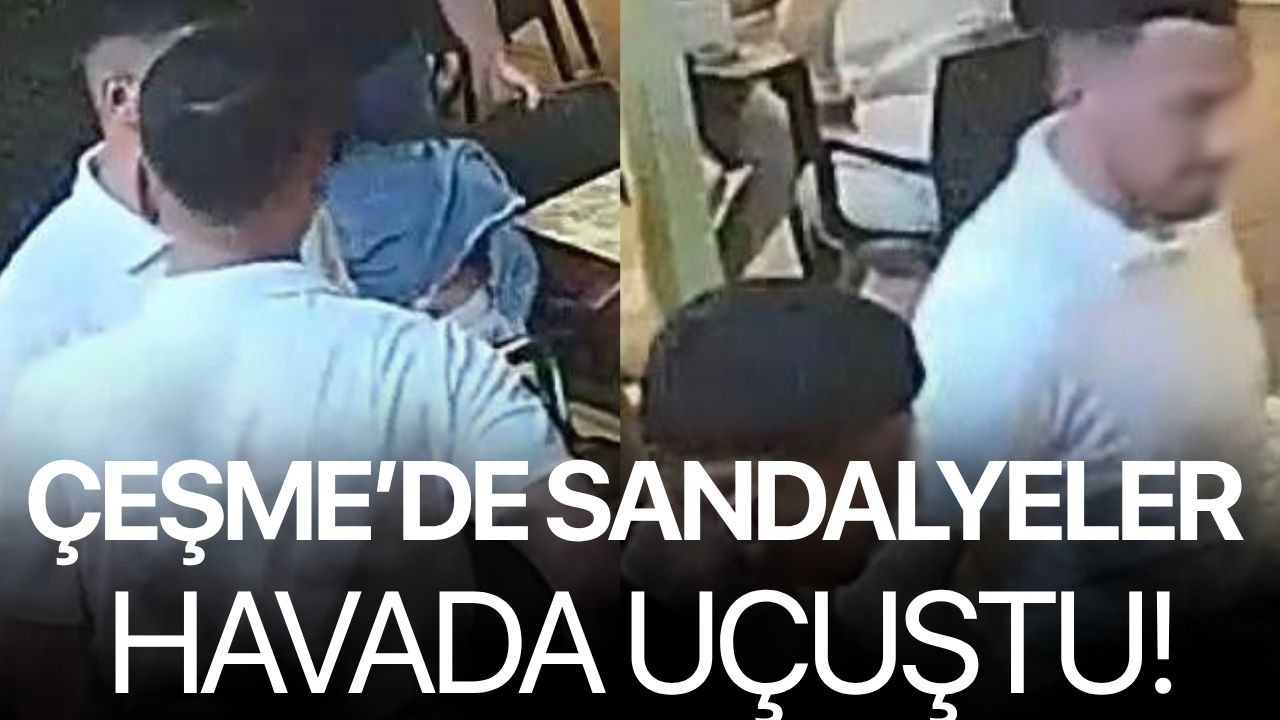 Çeşme’de sandalyeler havada uçuştu!