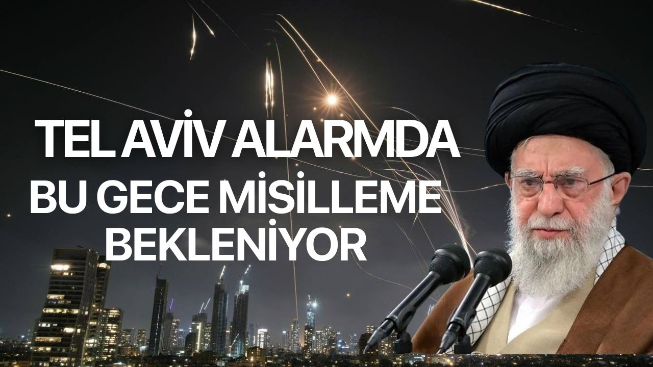 Tel Aviv Alarmda! Bu Gece Misilleme Bekleniyor