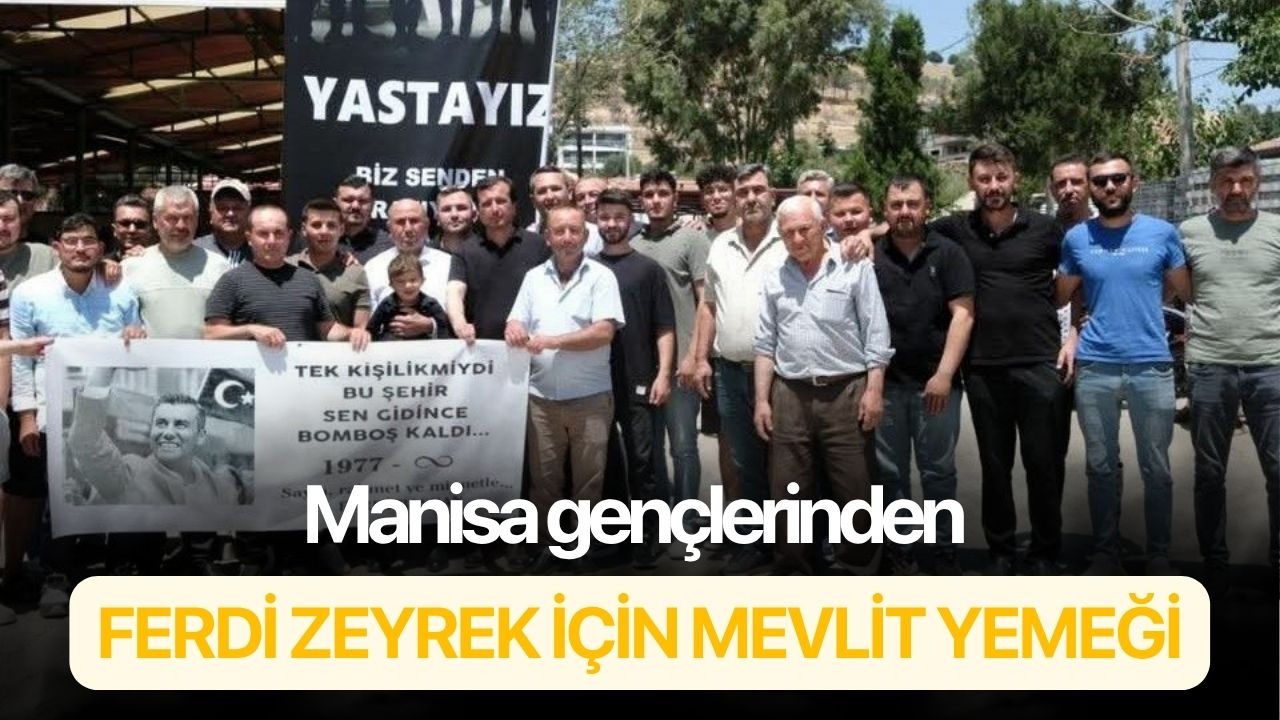 Manisa gençlerinden Ferdi Zeyrek için mevlit yemeği