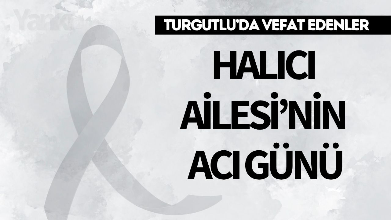 Halıcı Ailesi’nin Acı Günü