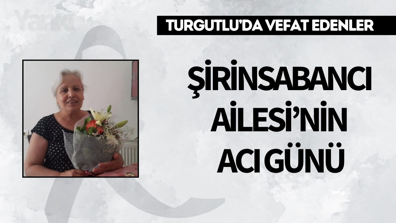 Şirinsabancı Ailesi’nin Acı Günü