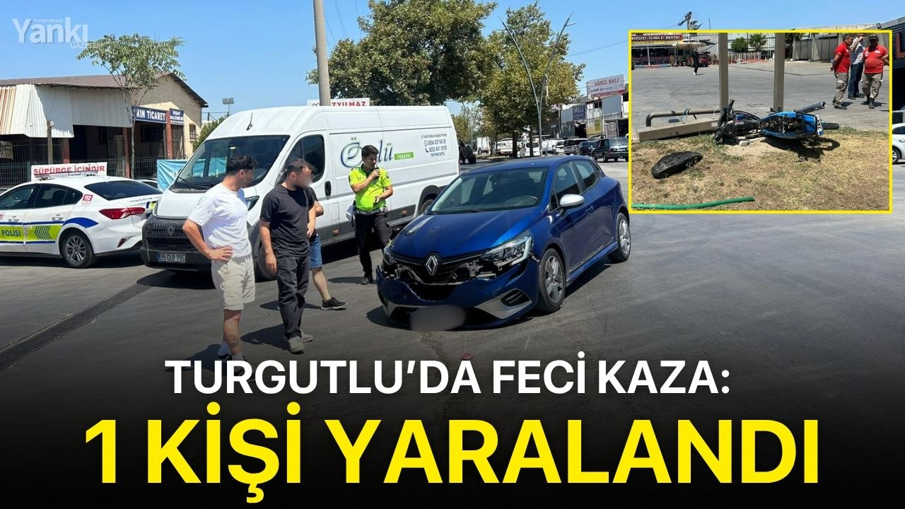 Turgutlu’da feci kaza: 1 kişi yaralandı