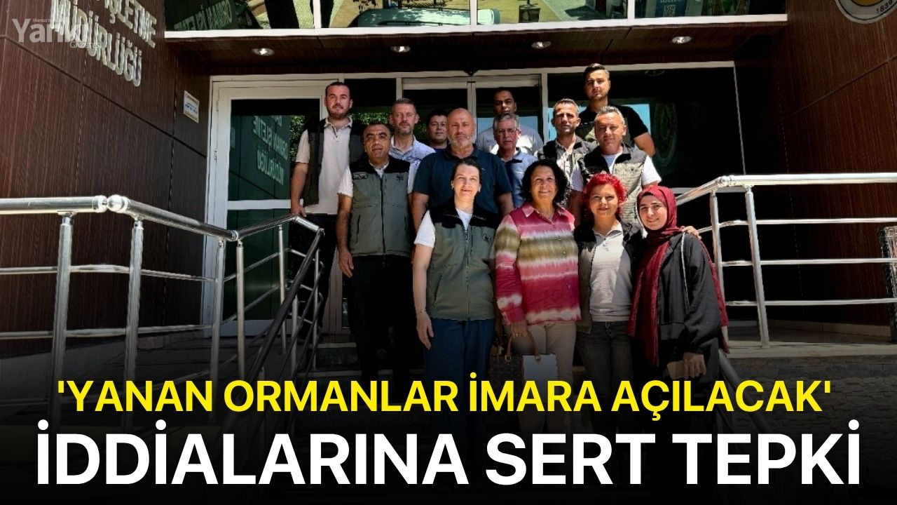 'Yanan ormanlar imara açılacak' iddialarına sert tepki