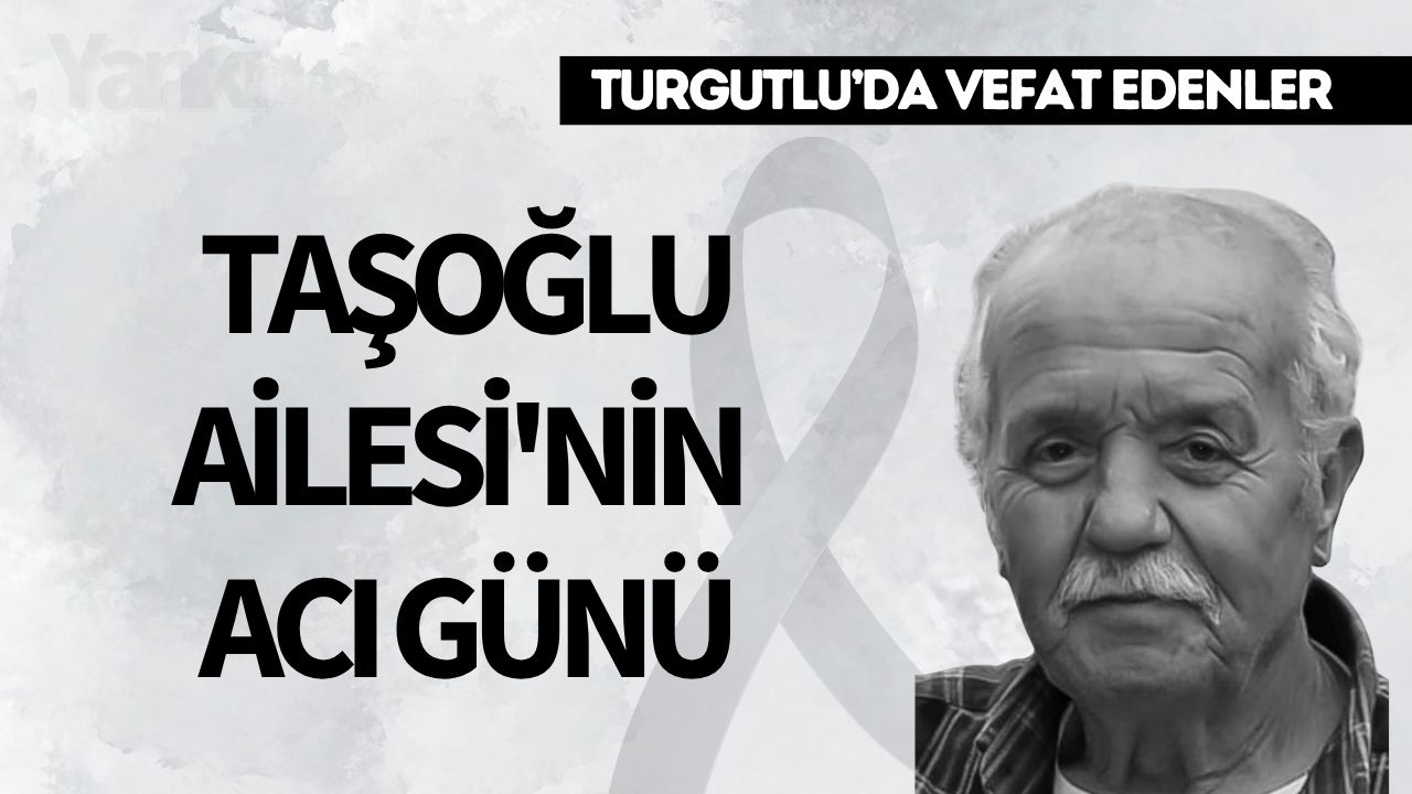 Taşoğlu Ailesi'nin acı günü