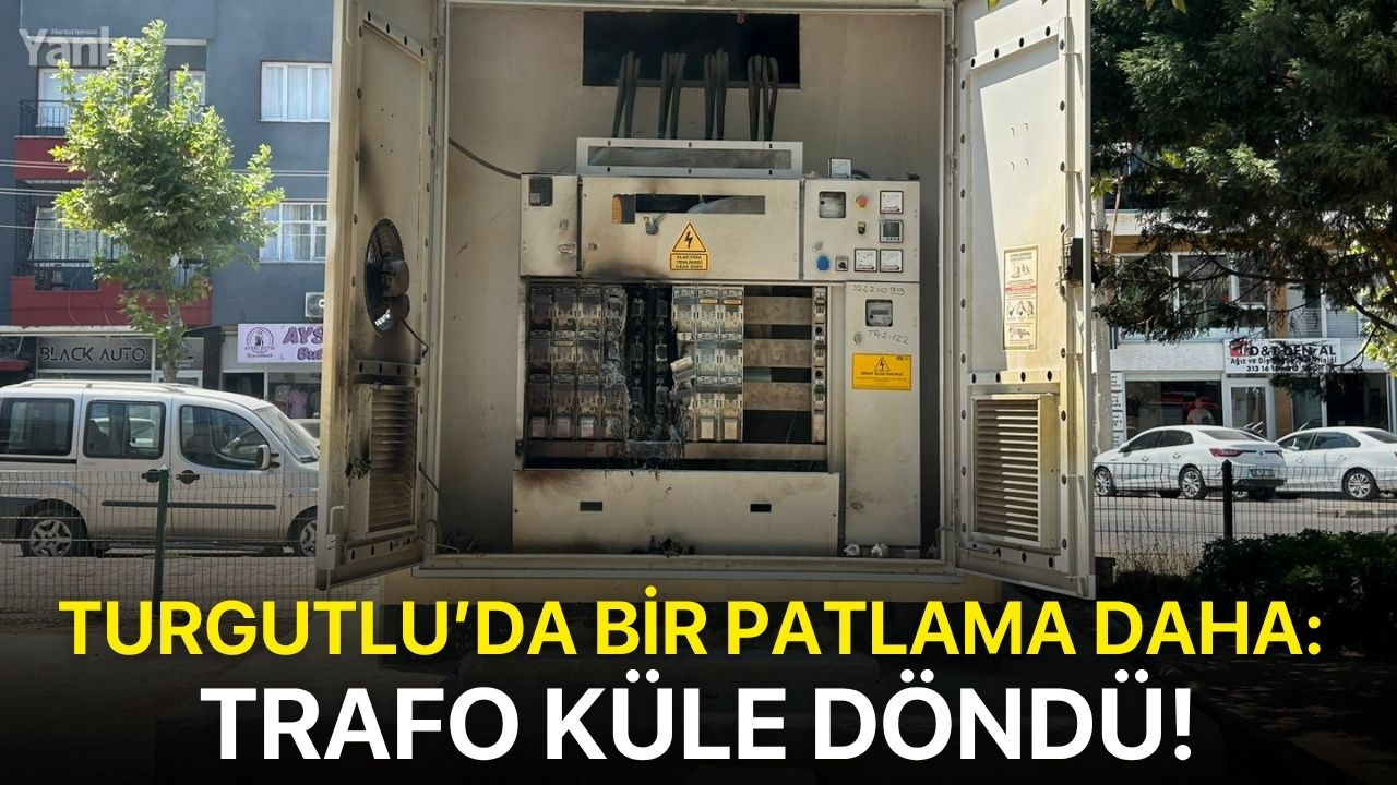 Turgutlu’da bir patlama daha: Trafo küle döndü!