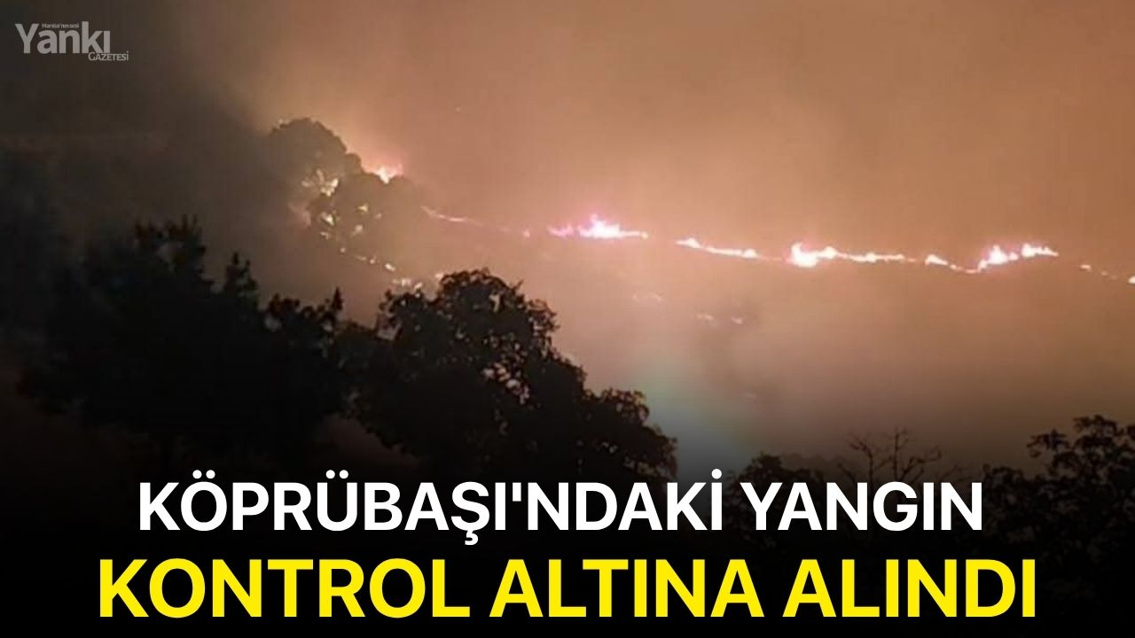 Köprübaşı'ndaki yangın kontrol altına alındı
