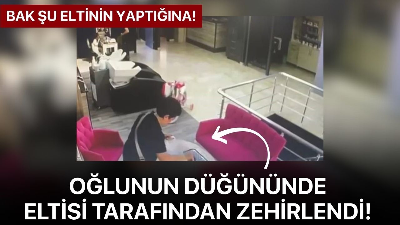 Oğlunun düğününde eltisi tarafından zehirlendi!
