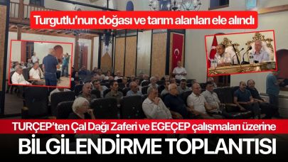 TURÇEP’ten Çal Dağı Zaferi ve EGEÇEP çalışmaları üzerine bilgilendirme toplantısı