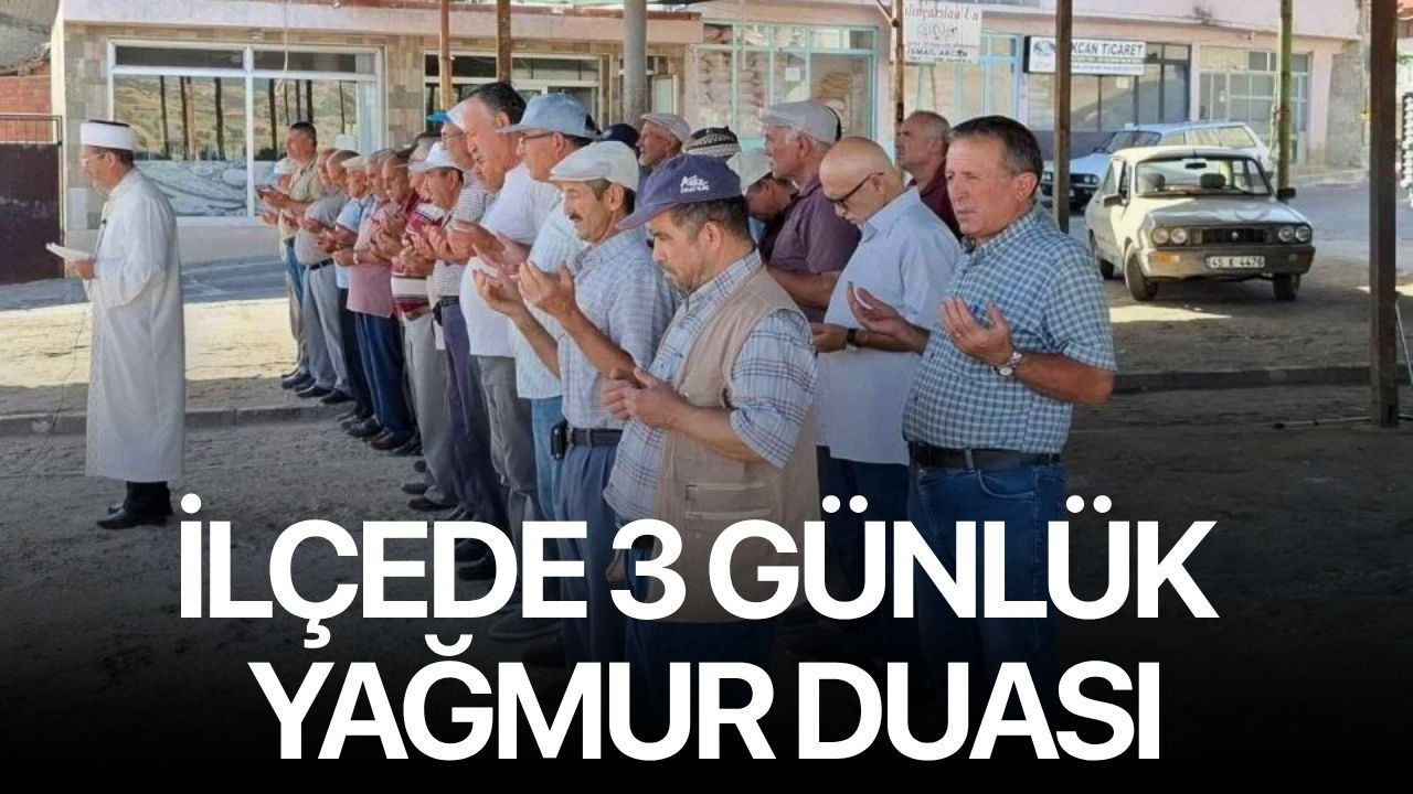 İlçede 3 günlük yağmur duası