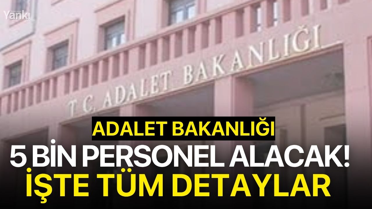 Adalet Bakanlığı 5000 personel alacak