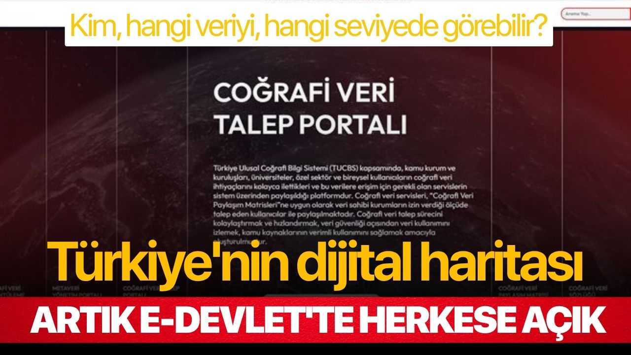 Türkiye'nin dijital haritası artık e-Devlet'te herkese açık