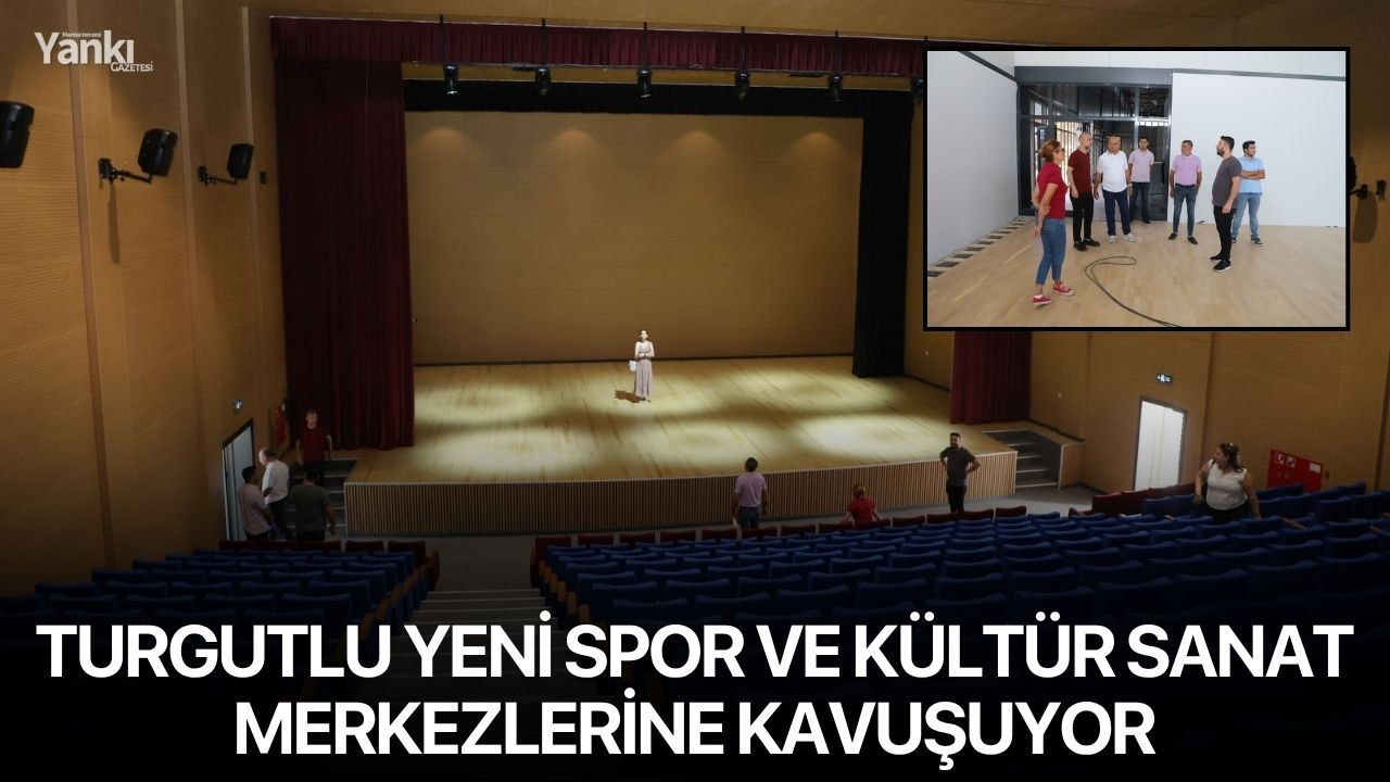 Turgutlu Yeni Spor ve Kültür Sanat Merkezlerine Kavuşuyor
