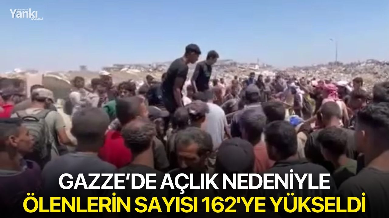 Gazze’de açlık nedeniyle ölenlerin sayısı 162'ye yükseldi