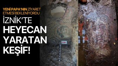 Papa ziyaret edeceğini açıklamıştı! İznik'te heyecanlandıran keşif...