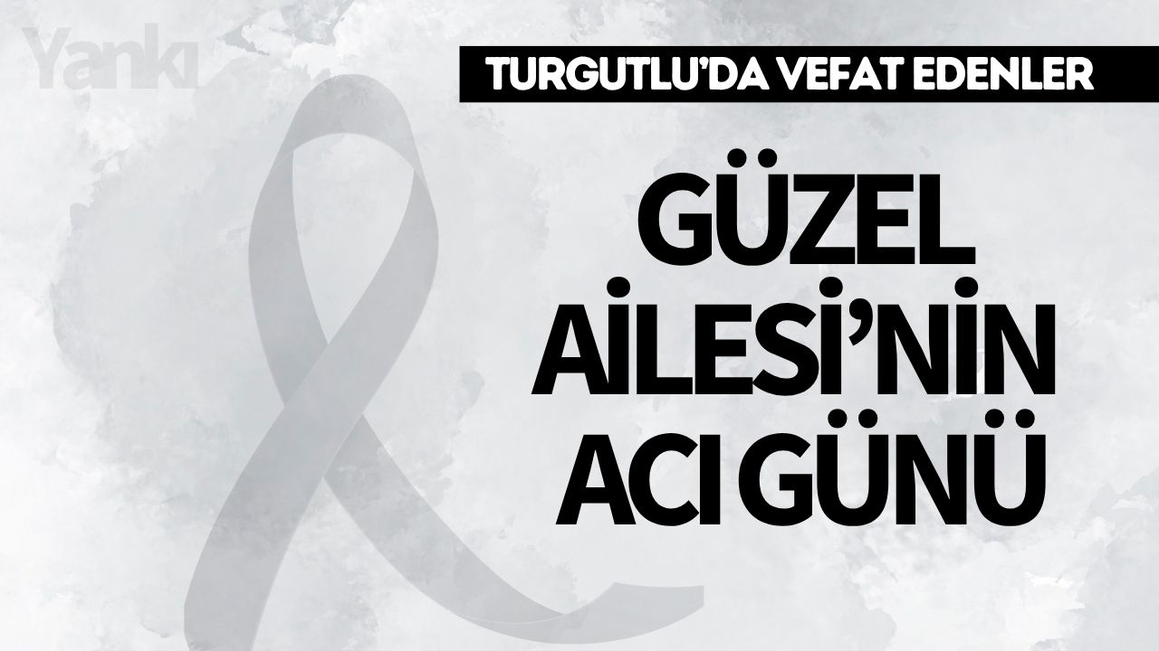 Güzel Ailesi’nin Acı Günü