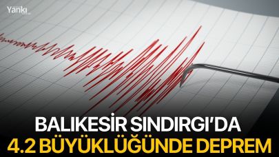 Balıkesir'de bir deprem daha! 4.2'lik deprem Manisa'da hissedildi