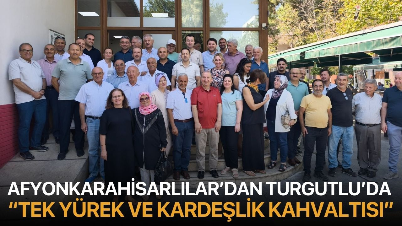 Afyonkarahisarlılar’dan Turgutlu’da  “Tek Yürek ve Kardeşlik Kahvaltısı”