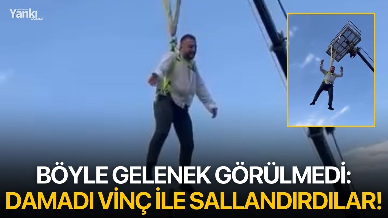 Böyle gelenek görülmedi: Damadı vinç ile sallandırdılar!