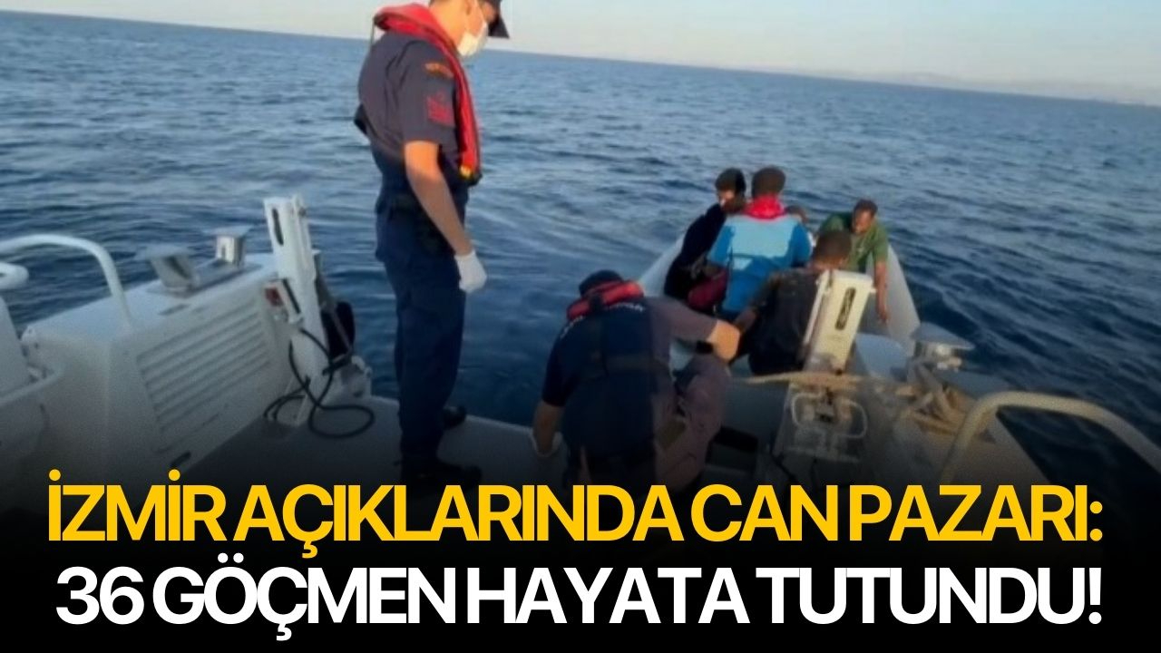 İzmir açıklarında can pazarı: 36 göçmen hayata tutundu