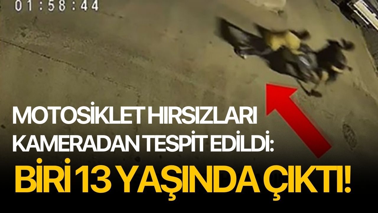 Motosiklet hırsızları kameradan tespit edildi: Biri 13 yaşında çıktı!