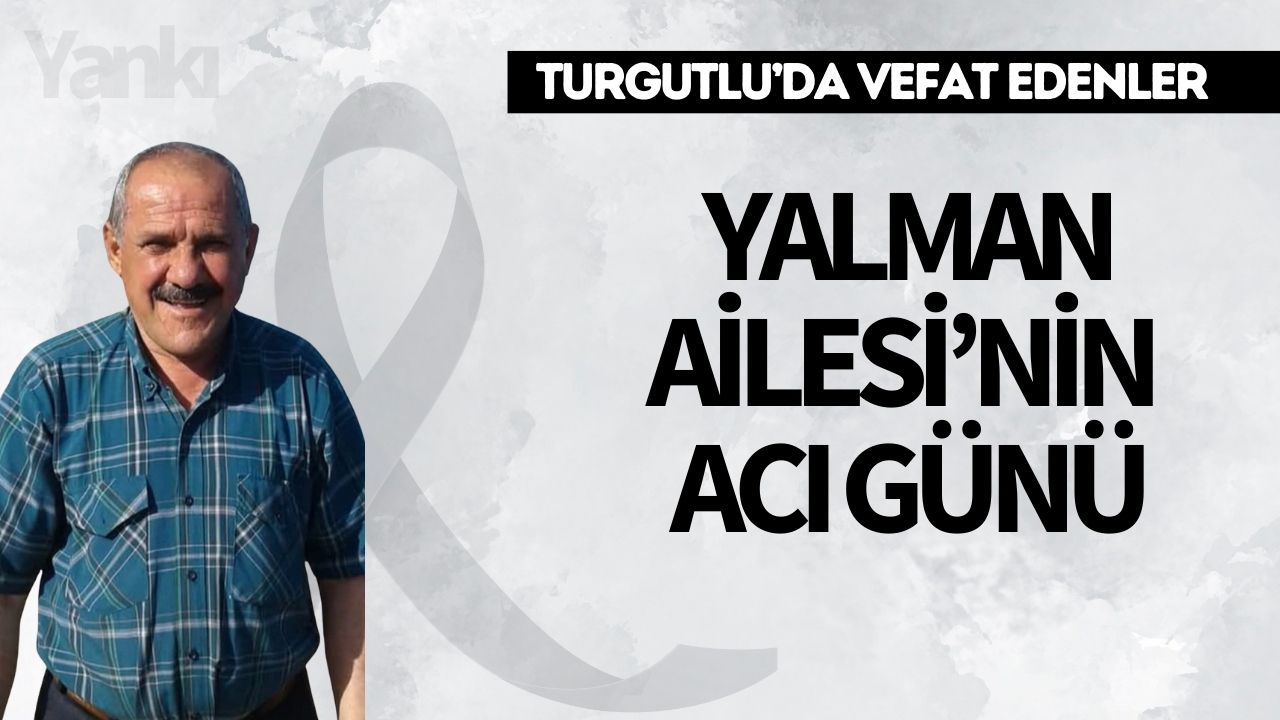 Yalman Ailesi’nin Acı Günü