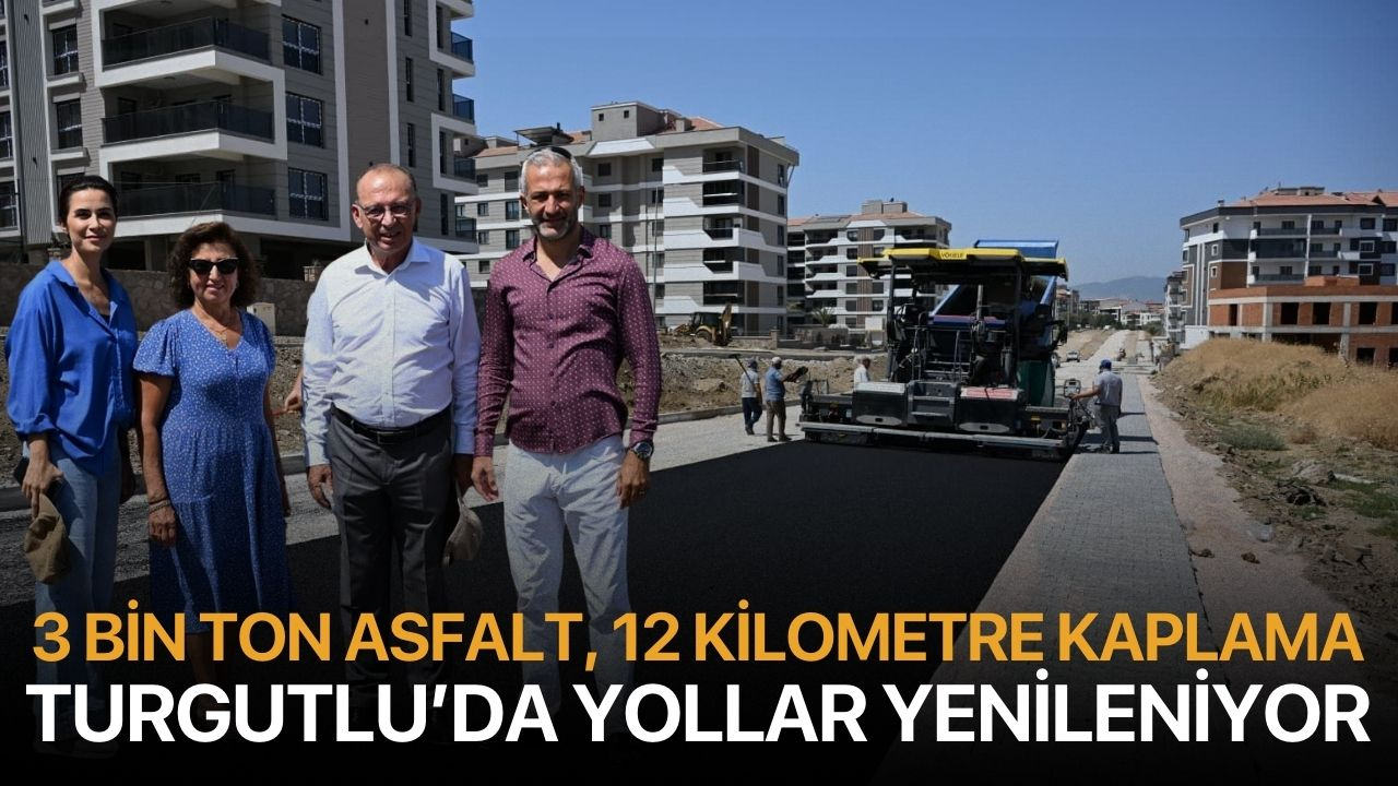 3 Bin Ton Asfalt, 12 Kilometre Kaplama: Turgutlu’da Yollar Yenileniyor