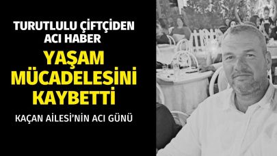 Turgutlulu çiftçi hayatını kaybetti