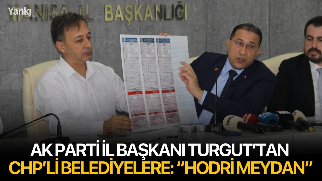 AK Parti İl Başkanı Turgut’tan CHP’li belediyelere: “Hodri meydan”