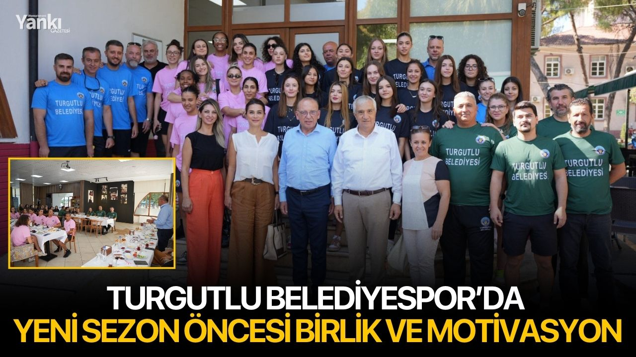 Turgutlu Belediyespor’da yeni sezon öncesi birlik ve motivasyon