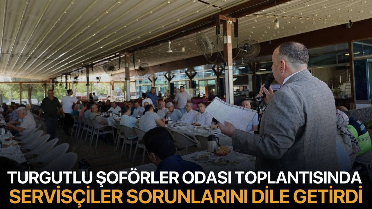 Turgutlu Şoförler Odası Toplantısnda Servisçiler Sorunlarını Dile Getirdi