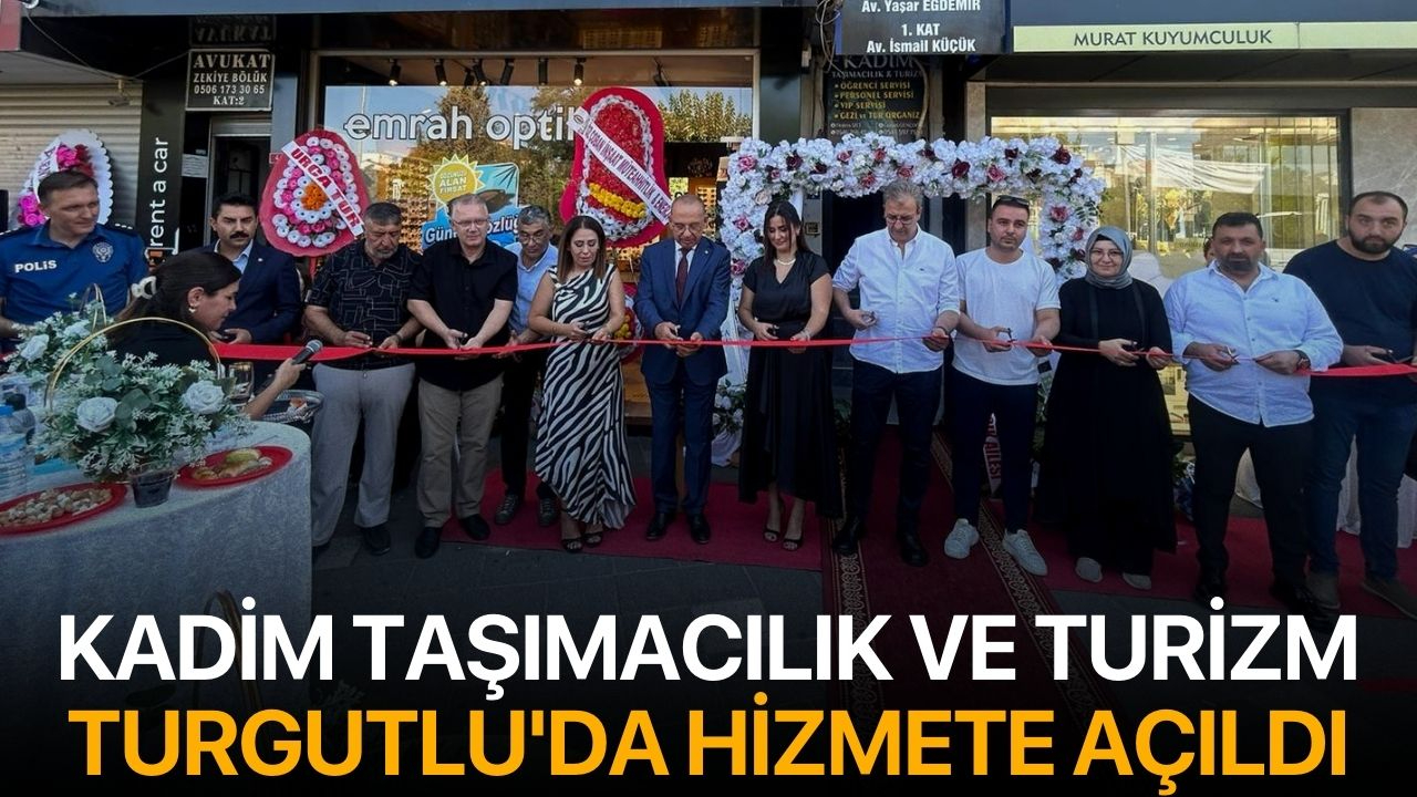 Kadim Taşımacılık ve Turizm, Turgutlu'da Hizmete Açıldı