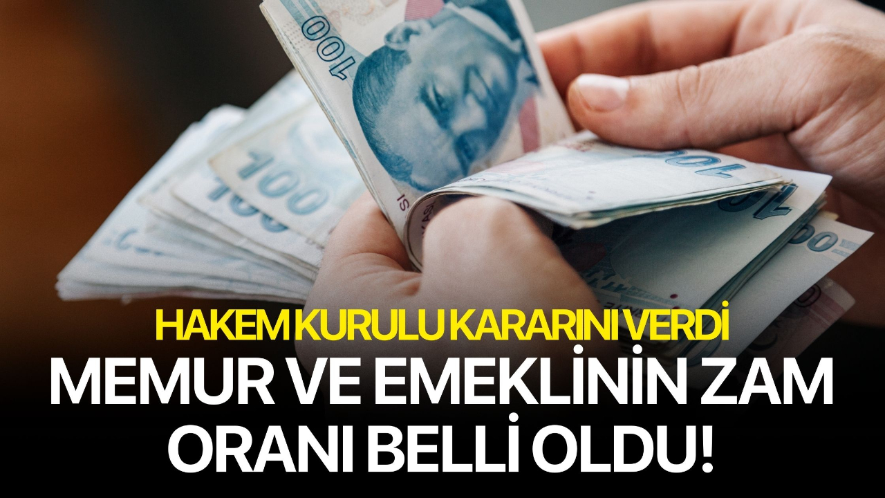 Hakem Kurulu'nun memur ve memur emeklileri için zam kararı açıklandı