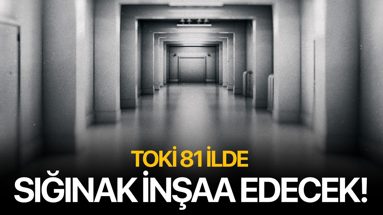 TOKİ 81 ilde sığınak inşaa edecek