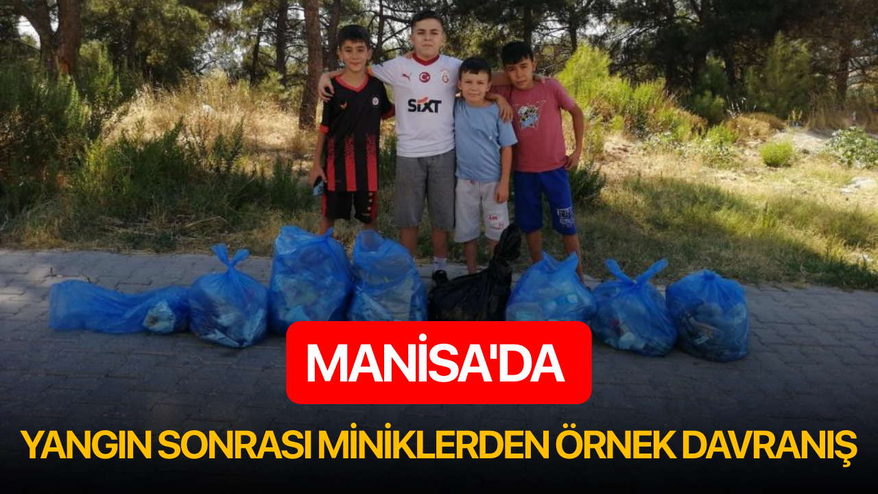 Manisa'da yangın sonrası miniklerden örnek davranış