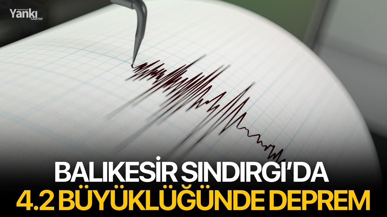 Balıkesir Sındırgı’da 4.2 Büyüklüğünde Deprem