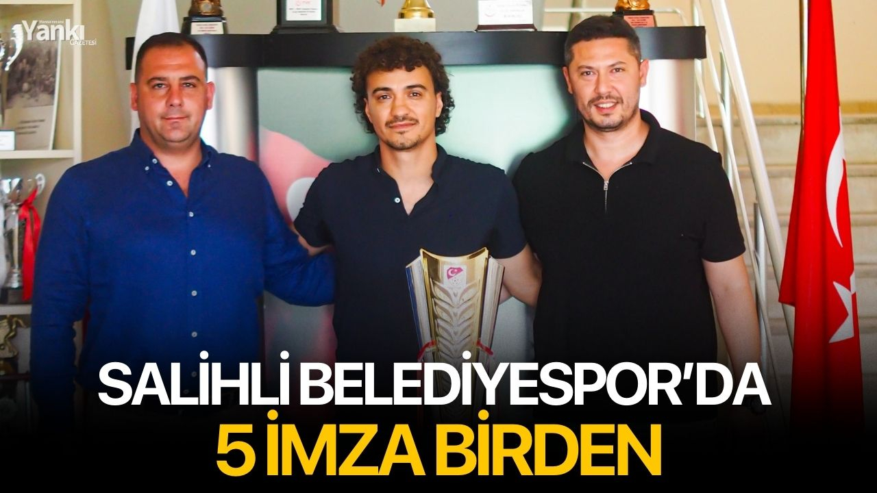 Salihli Belediyespor’da 5 imza birden