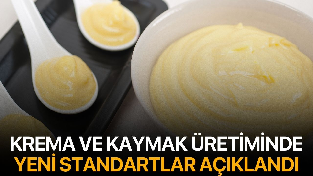 Krema ve kaymak üretiminde yeni standartlar açıklandı