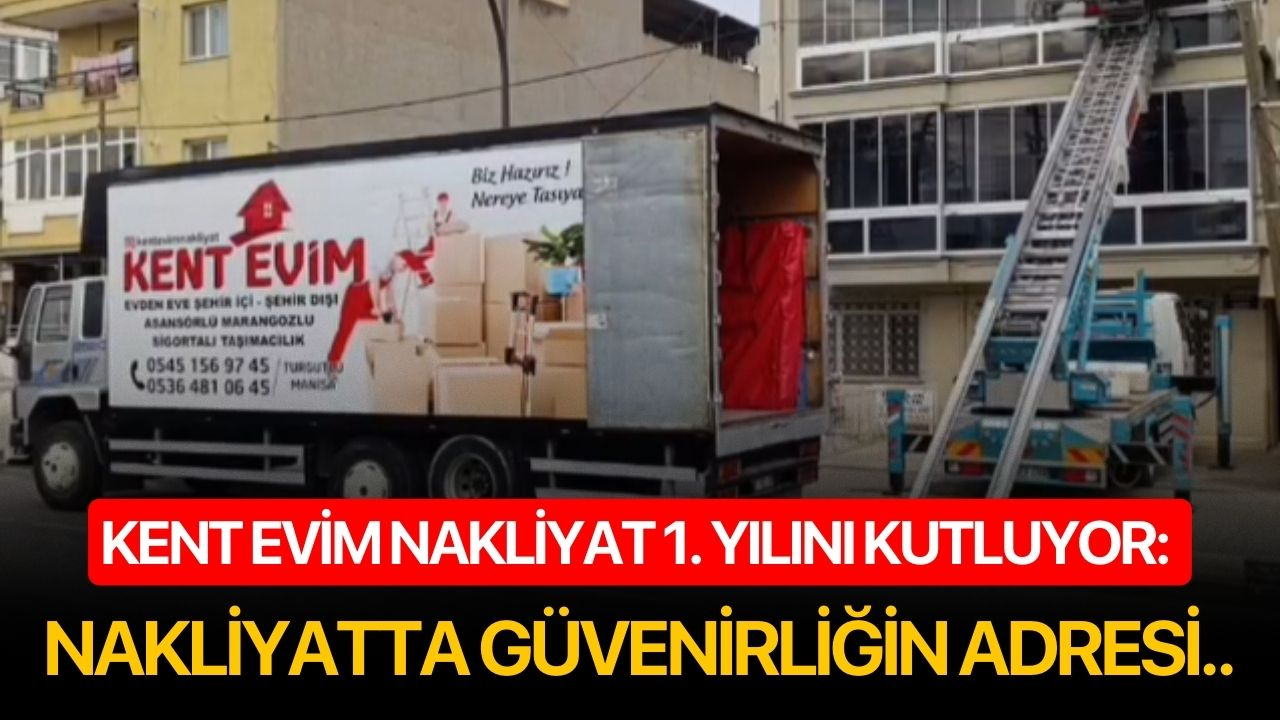Kent Evim Nakliyat 1. yılını kutluyor: Nakliyatta güvenirliğin adresi..