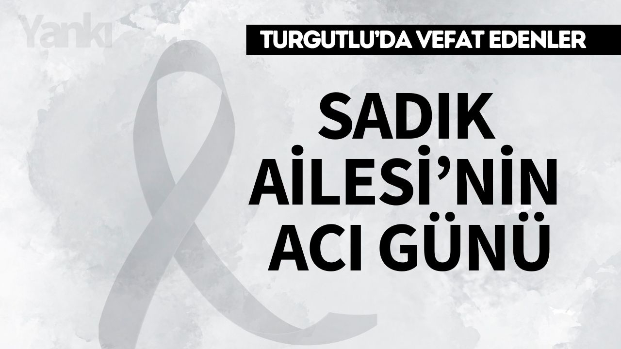 Sadık Ailesi'nin Acı Günü
