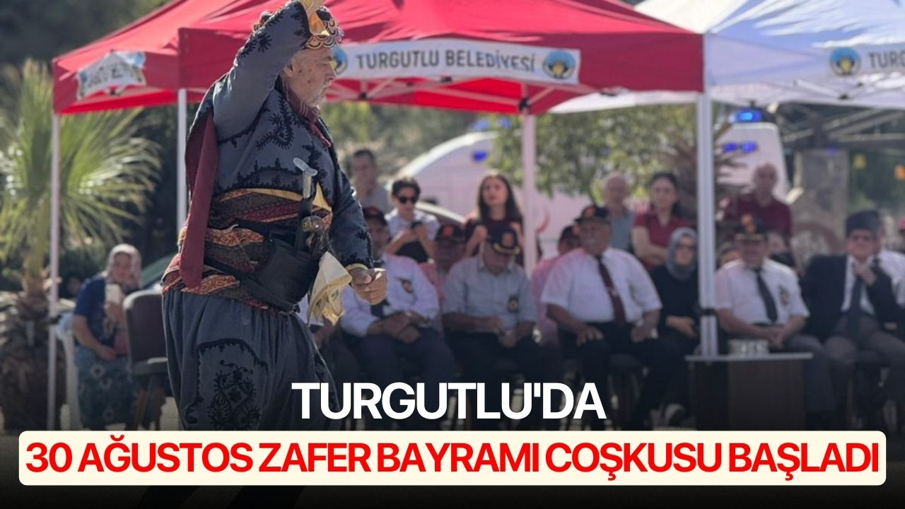 Turgutlu'da 30 Ağustos Zafer Bayramı coşkusu başladı