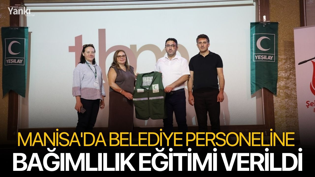 Manisa'da belediye personeline bağımlılık eğitimi verildi