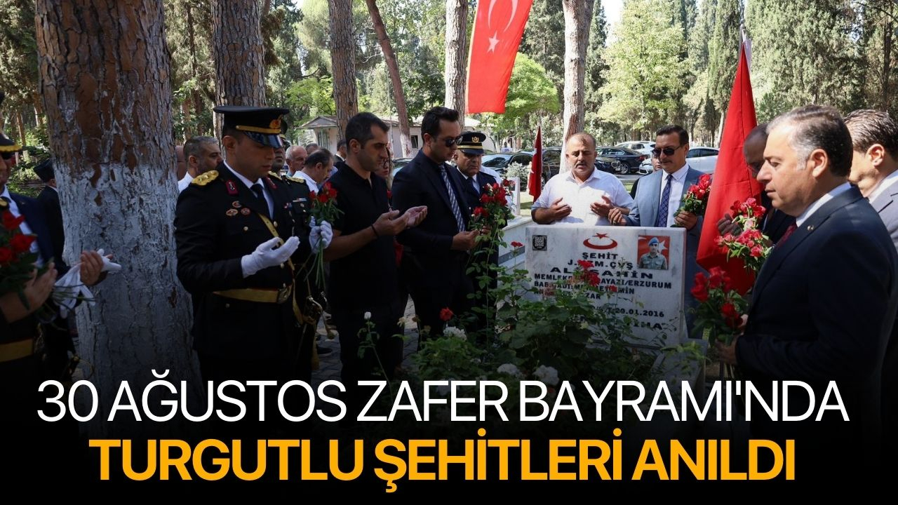 30 Ağustos Zafer Bayramı'nda Turgutlu Şehitleri Anıldı