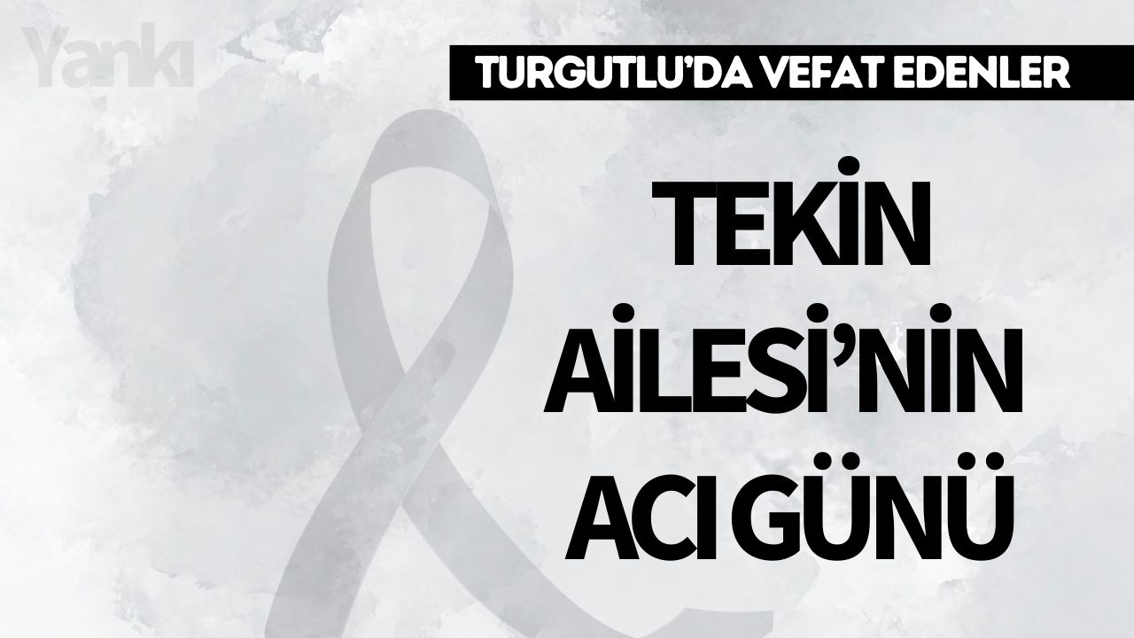 Tekin Ailesi’nin acı günü