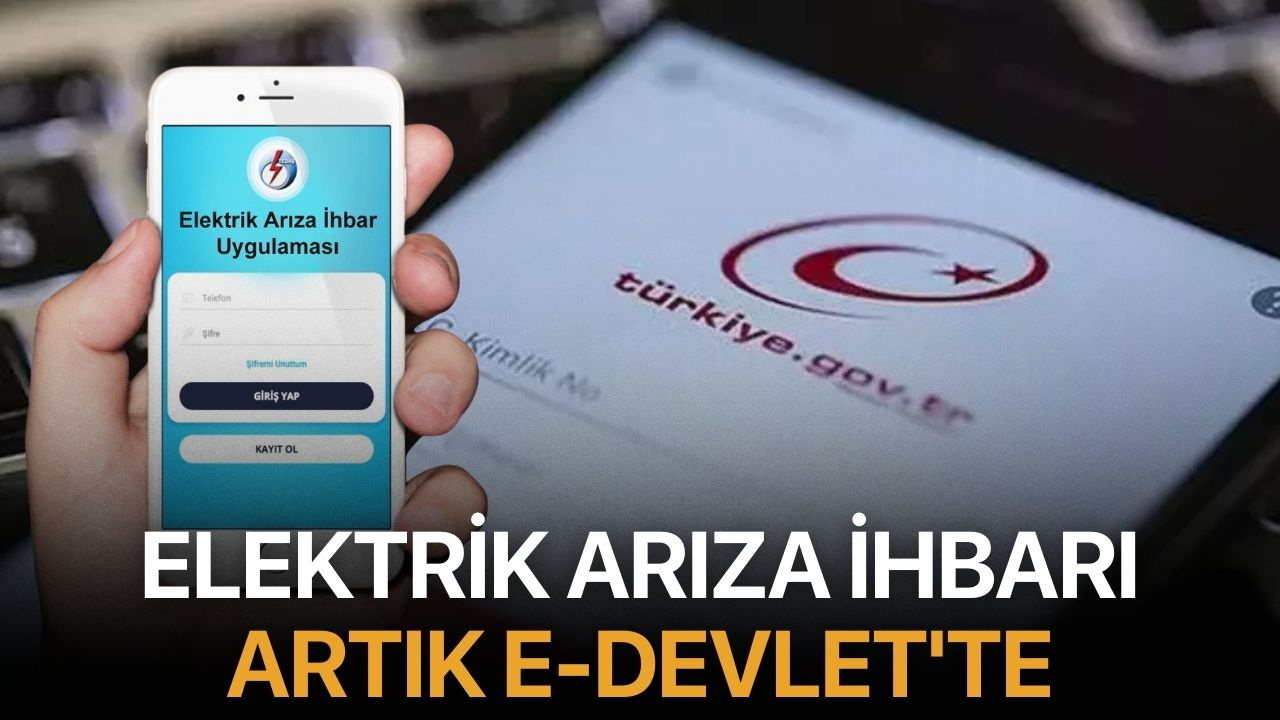 Elektrik arıza ihbarı artık e-Devlet'te