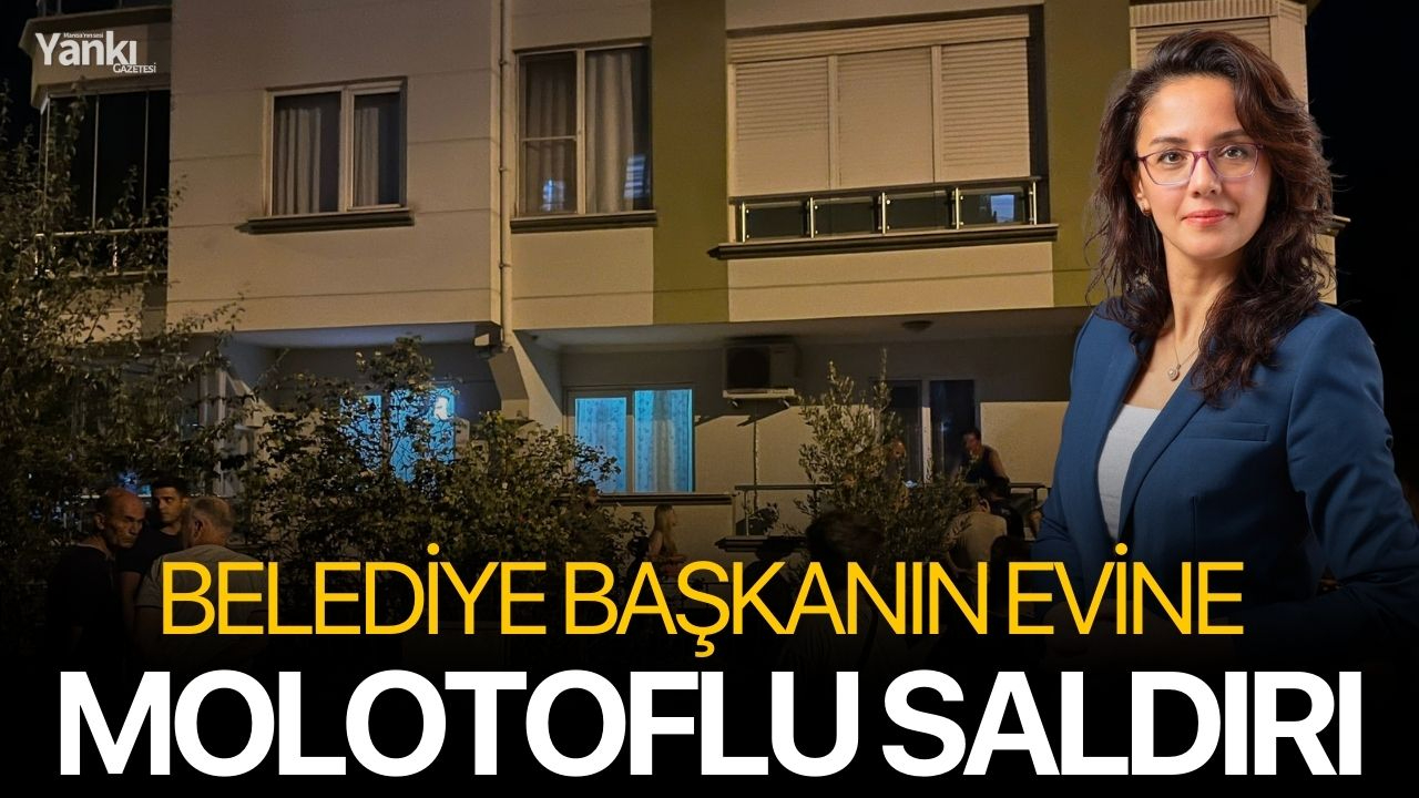 Belediye başkanın evine molotoflu saldırı