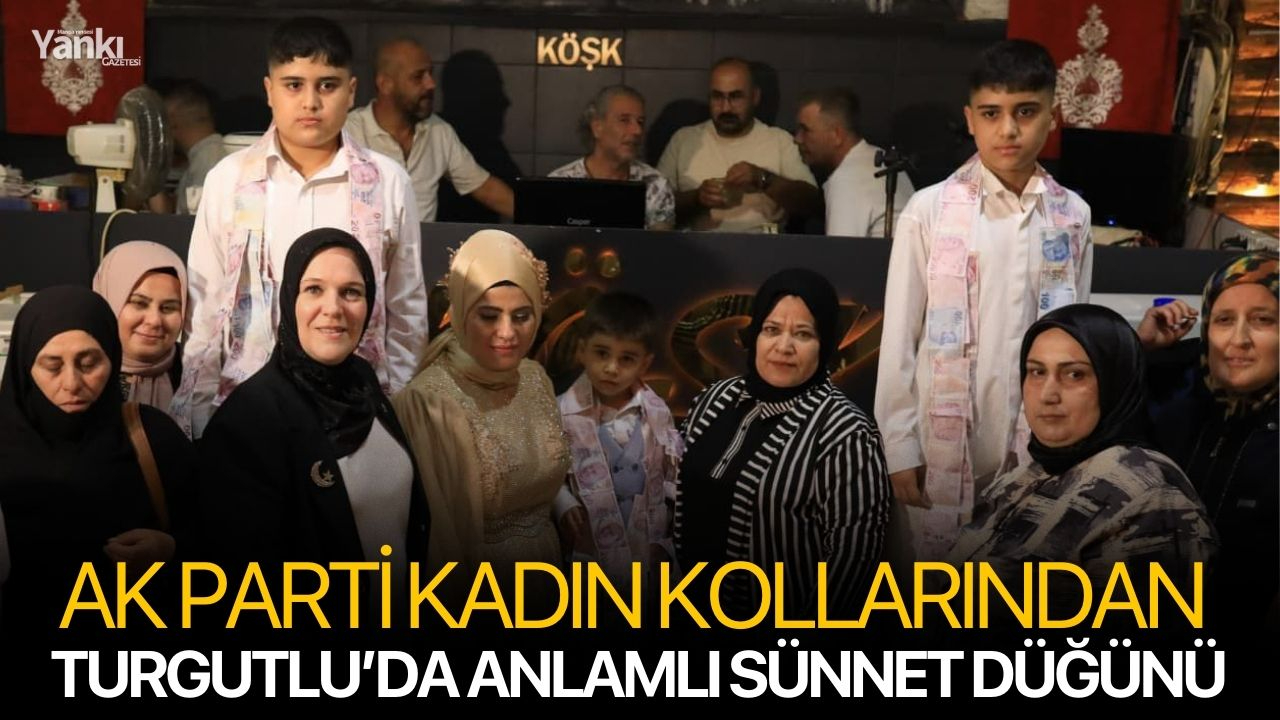 Ak Parti Kadın Kollarından Turgutlu’da anlamlı sünnet düğünü