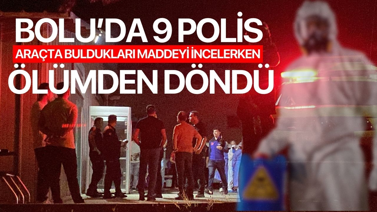 Bolu'da araçta buldukları maddenin yaydığı gazdan etkilenen polisler hastanelik oldu