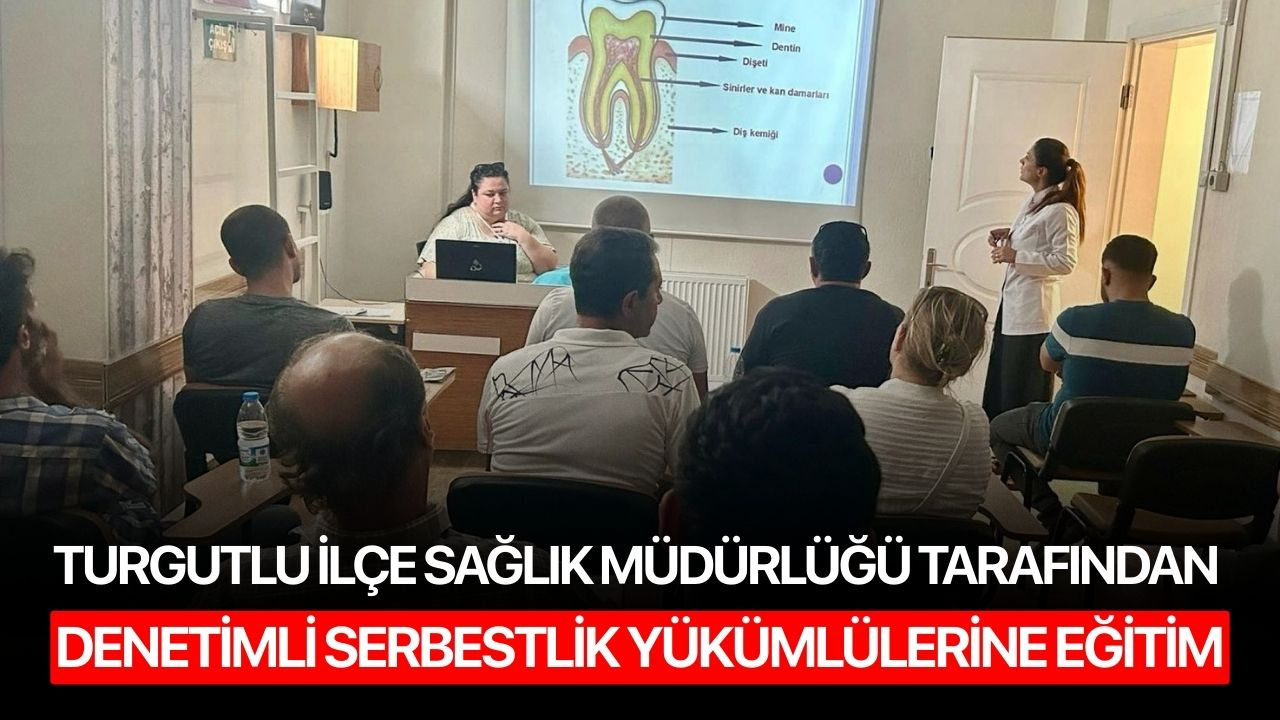 Turgutlu İlçe Sağlık Müdürlüğü tarafından Denetimli Serbestlik Yükümlülerine eğitim